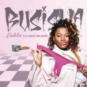Busiswa - Lahla Ft. DJ Buckz & Uhuru